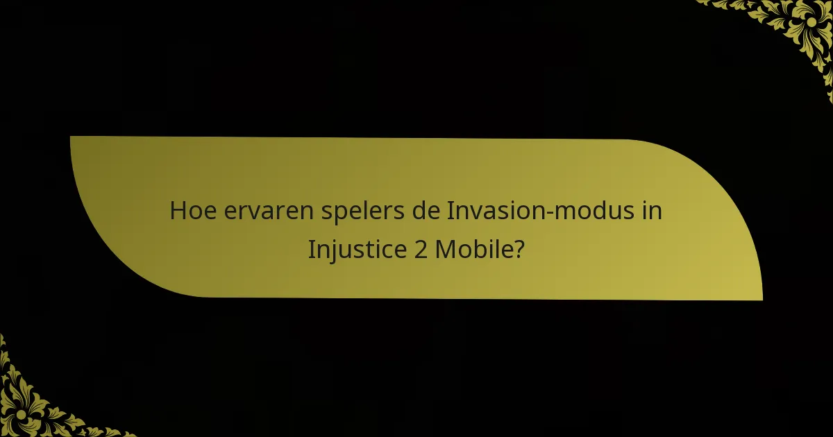 Hoe ervaren spelers de Invasion-modus in Injustice 2 Mobile?