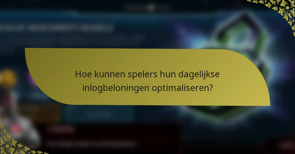 Hoe kunnen spelers hun dagelijkse inlogbeloningen optimaliseren?