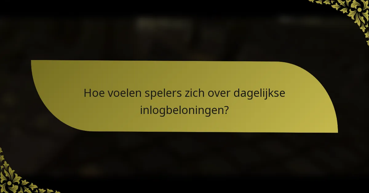 Hoe voelen spelers zich over dagelijkse inlogbeloningen?